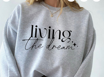 Living the Dream Sweatshirt